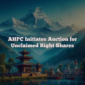 AHPC Initiates Auction for Unclaimed Right Shares