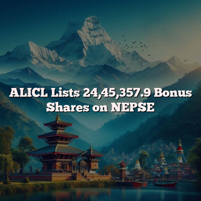 ALICL Lists 24,45,357.9 Bonus Shares on NEPSE
