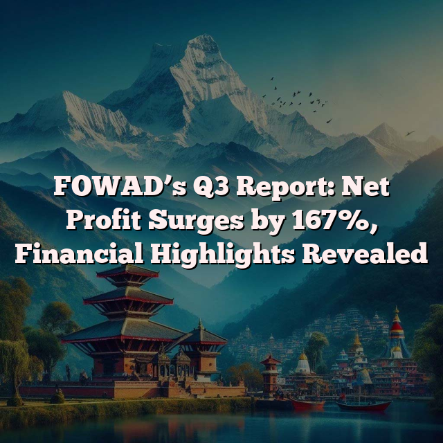 FOWAD’s Q3 Report: Net Profit Surges by 167%, Financial Highlights Revealed