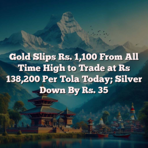 Gold Slips Rs. 1,100 From All Time High to Trade at Rs 138,200 Per Tola Today; Silver Down By Rs. 35