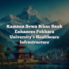 Kamana Sewa Bikas Bank Enhances Pokhara University’s Healthcare Infrastructure