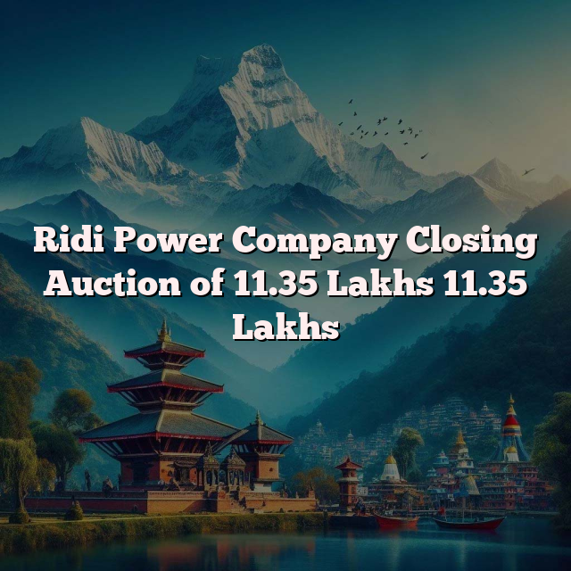 Ridi Power Company Closing Auction of 11.35 Lakhs 11.35 Lakhs