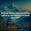 Selling shares: amount will be added in tms account or bank account?