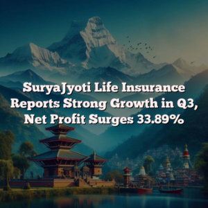 SuryaJyoti Life Insurance Reports Strong Growth in Q3, Net Profit Surges 33.89%