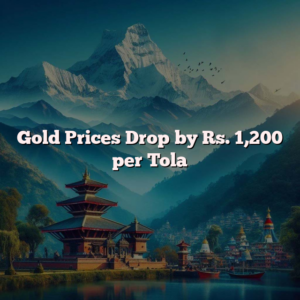 Gold Prices Drop by Rs. 1,200 per Tola
