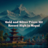 Gold and Silver Prices Hit Record High in Nepal