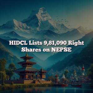 HIDCL Lists 9,81,090 Right Shares on NEPSE