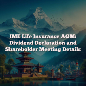 IME Life Insurance AGM: Dividend Declaration and Shareholder Meeting Details