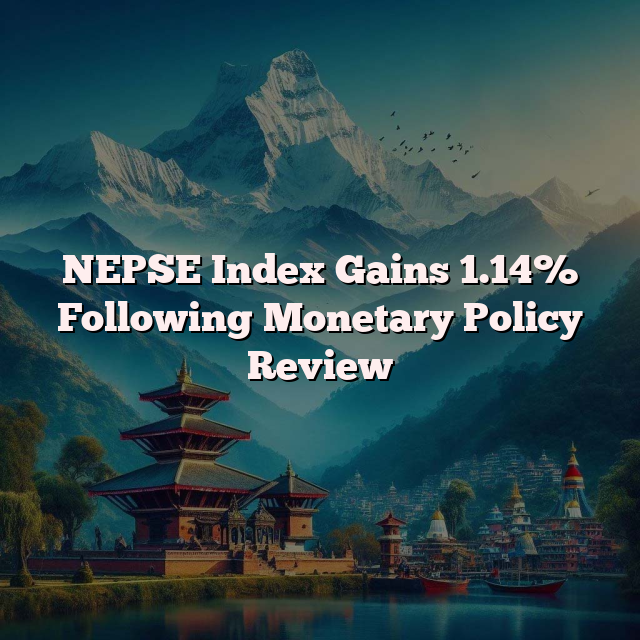 NEPSE Index Gains 1.14% Following Monetary Policy Review