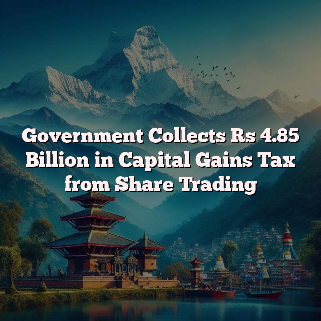 Government Collects Rs 4.85 Billion in Capital Gains Tax from Share Trading