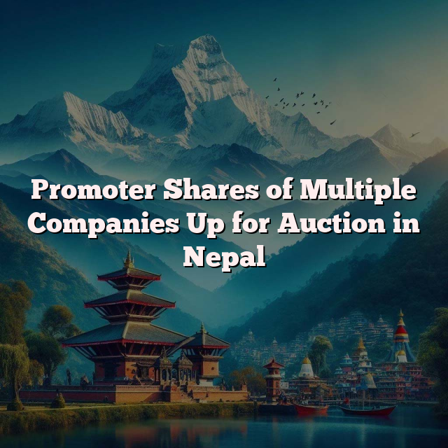Promoter Shares of Multiple Companies Up for Auction in Nepal