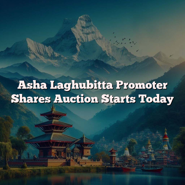 Asha Laghubitta Promoter Shares Auction Starts Today