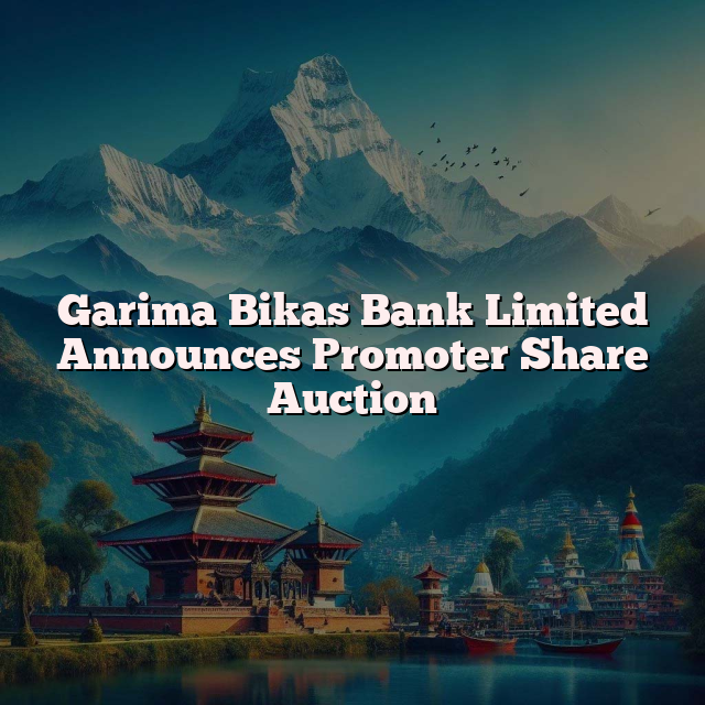 Garima Bikas Bank Limited Announces Promoter Share Auction