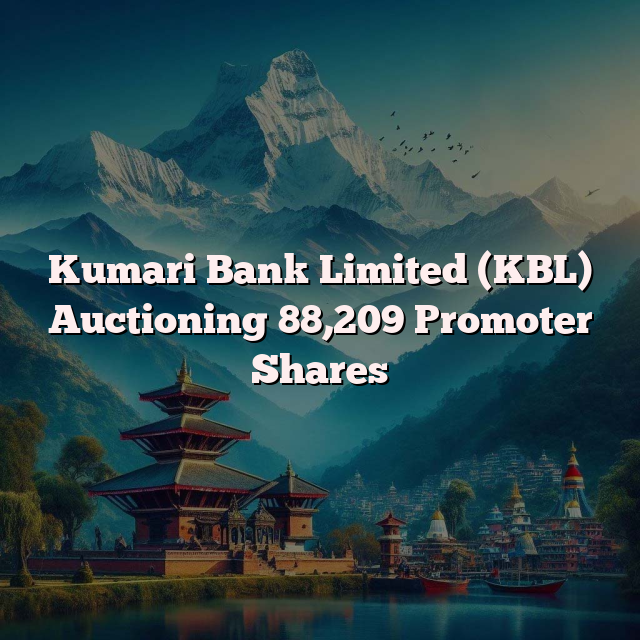 Kumari Bank Limited (KBL) Auctioning 88,209 Promoter Shares