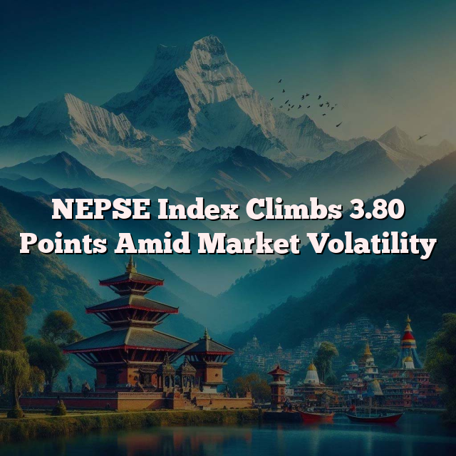 NEPSE Index Climbs 3.80 Points Amid Market Volatility