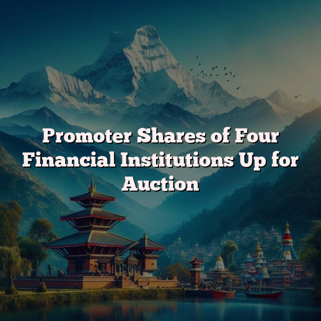 Promoter Shares of Four Financial Institutions Up for Auction