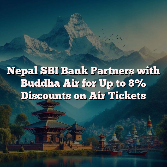 Nepal SBI Bank Partners with Buddha Air for Up to 8% Discounts on Air Tickets