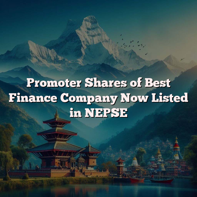 Promoter Shares of Best Finance Company Now Listed in NEPSE